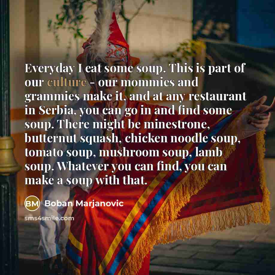 “Everyday I eat some soup. This is part of our…” quote by Boban Marjanovic