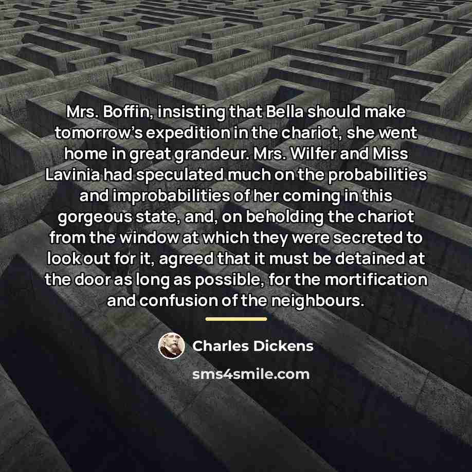 “Mrs. Boffin, insisting that Bella should make tomorrow's expedition in…” quote by Charles Dickens
