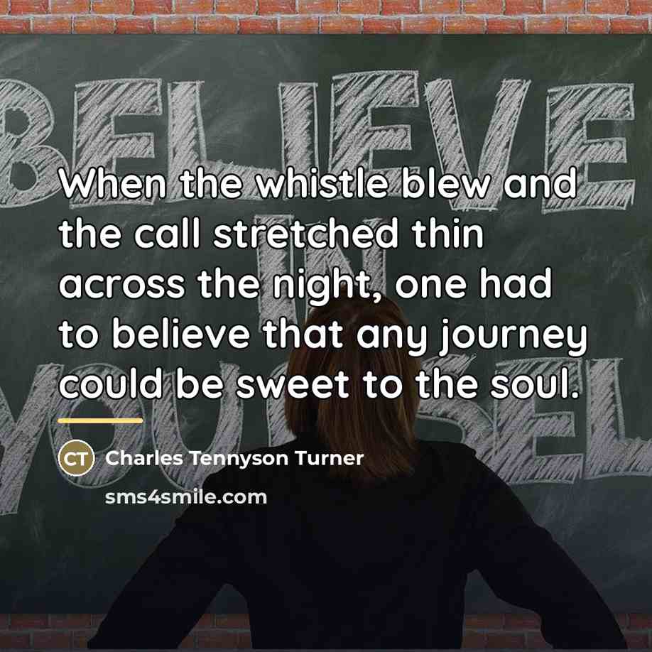 “When the whistle blew and the call stretched thin across…” quote by Charles Tennyson Turner