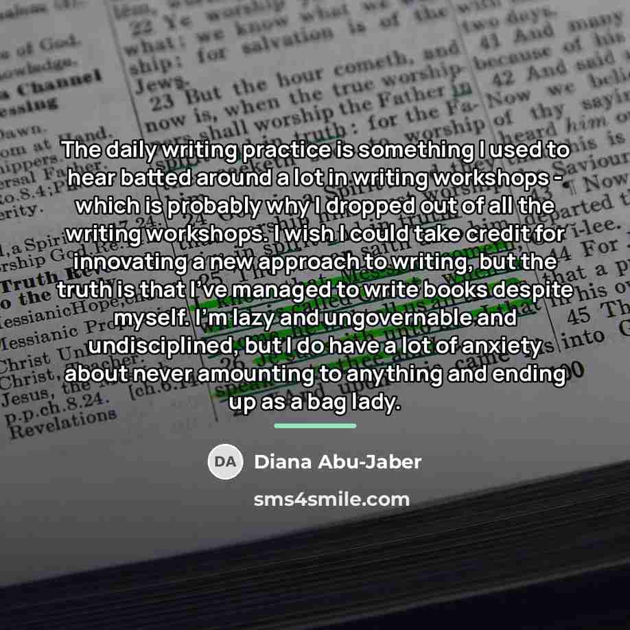 “The daily writing practice is something I used to hear…” quote by Diana Abu-Jaber