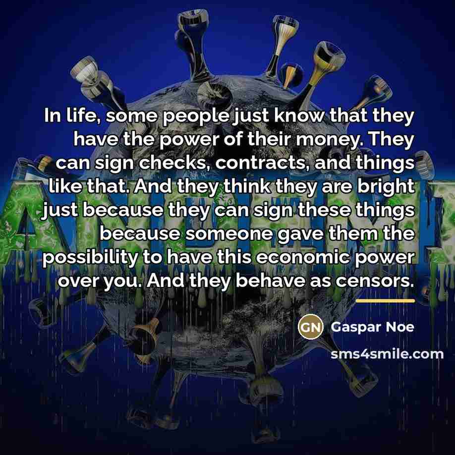 “In life, some people just know that they have the…” quote by Gaspar Noe