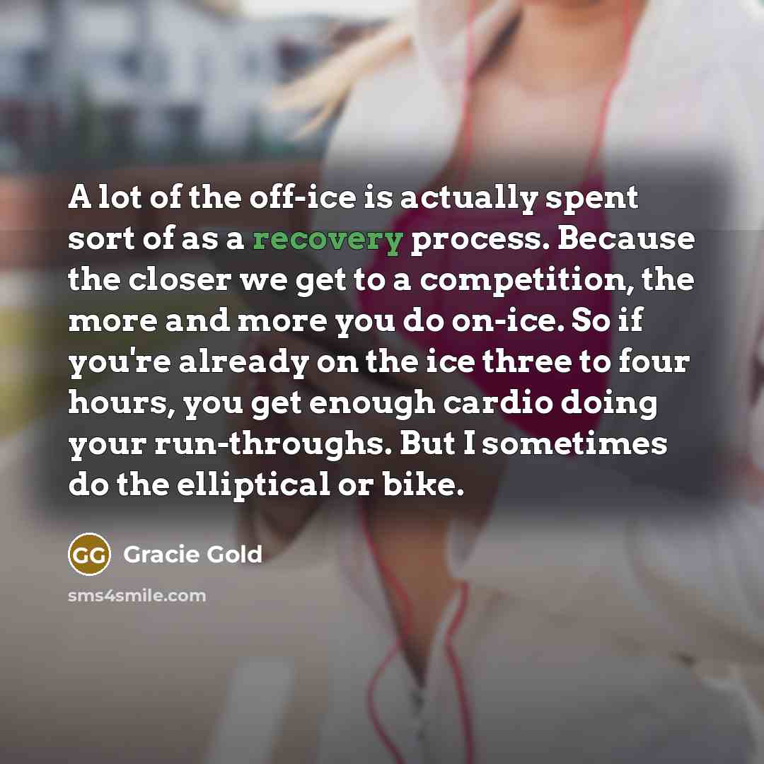 “A lot of the off-ice is actually spent sort of…” quote by Gracie Gold