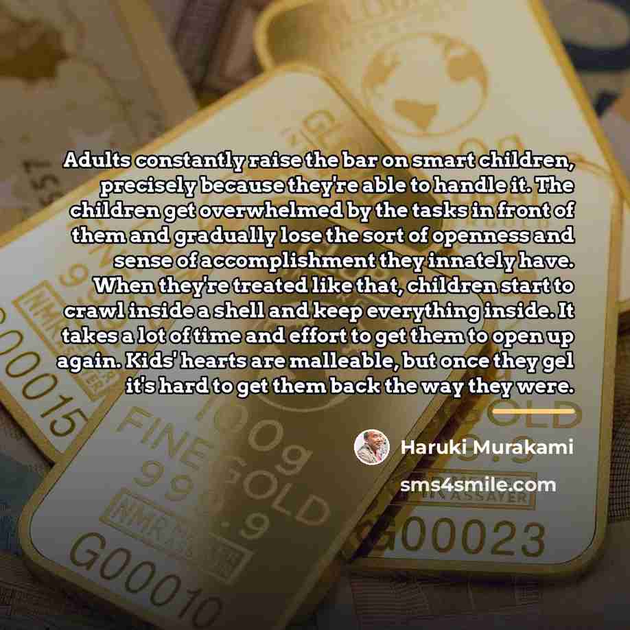 “Adults constantly raise the bar on smart children, precisely because…” quote by Haruki Murakami