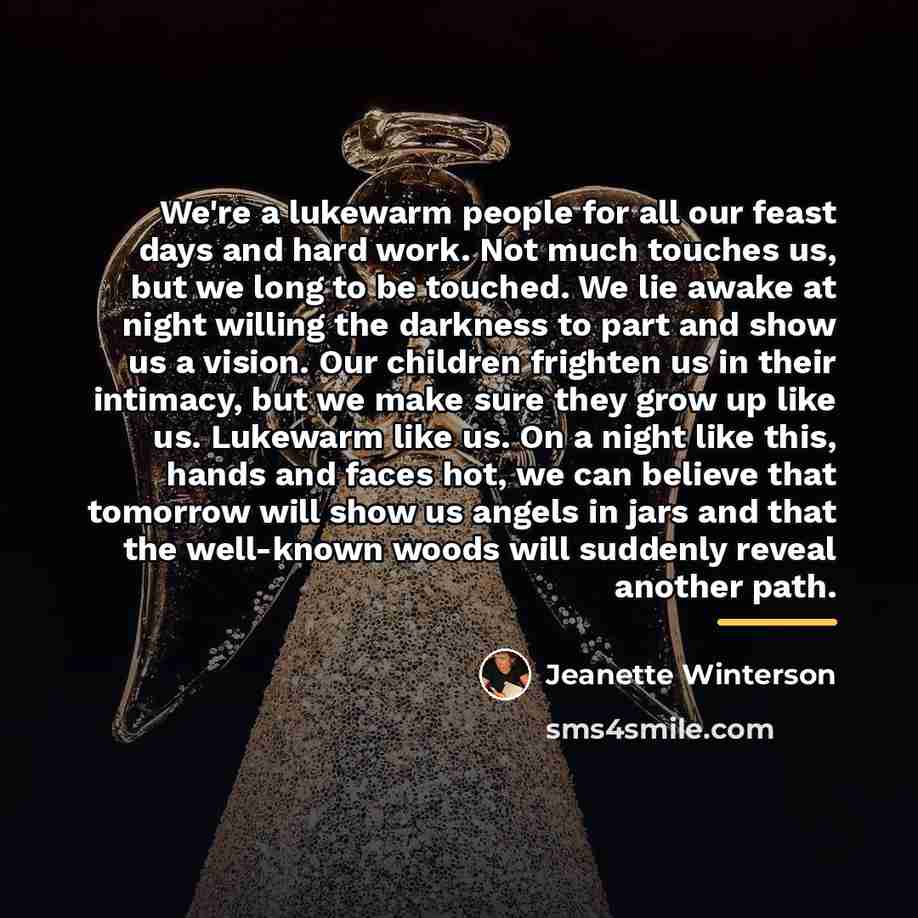 “We're a lukewarm people for all our feast days and…” quote by Jeanette Winterson