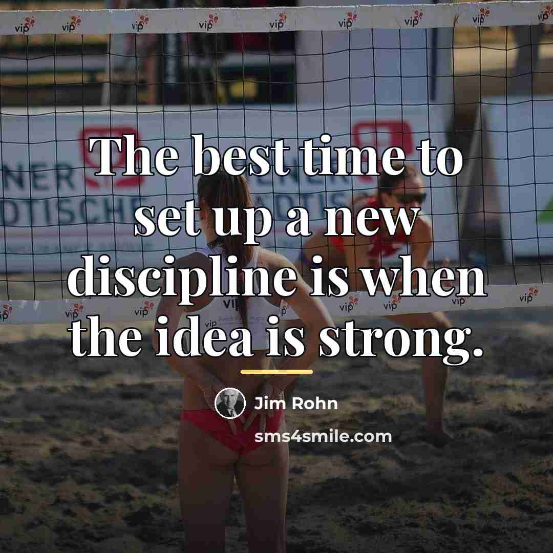 “The best time to set up a new discipline is…” quote by Jim Rohn