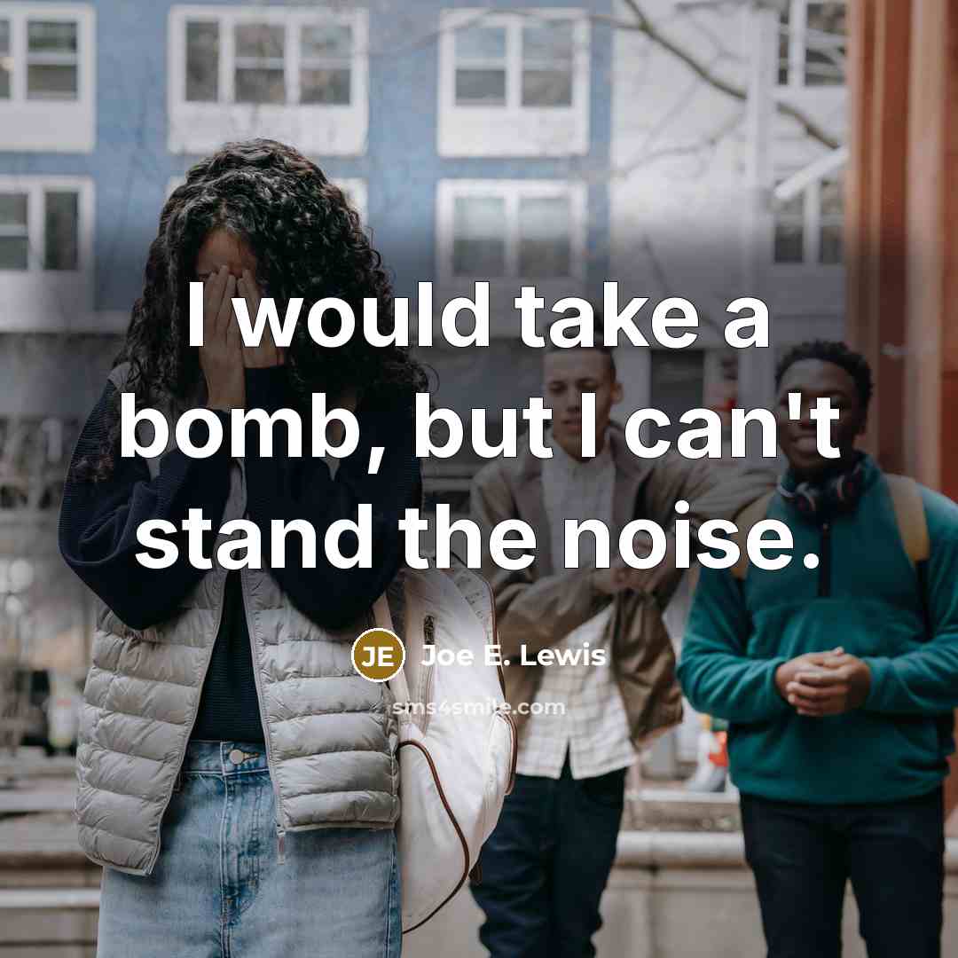 “I would take a bomb, but I can't stand the…” quote by Joe E. Lewis
