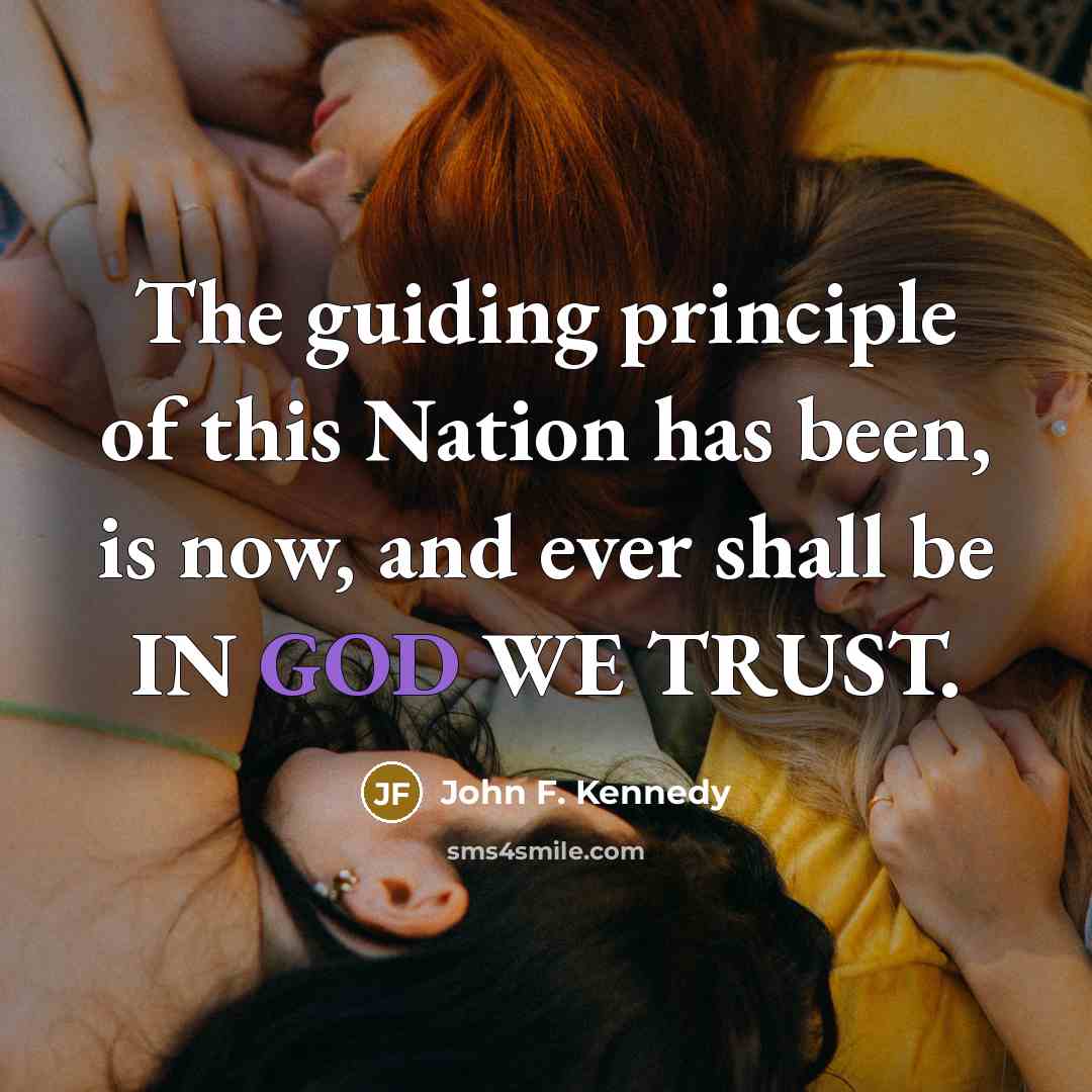 “The guiding principle of this Nation has been, is now,…” quote by John F. Kennedy