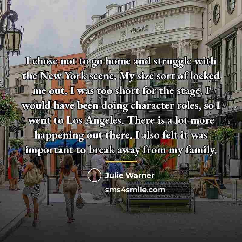 “I chose not to go home and struggle with the…” quote by Julie Warner