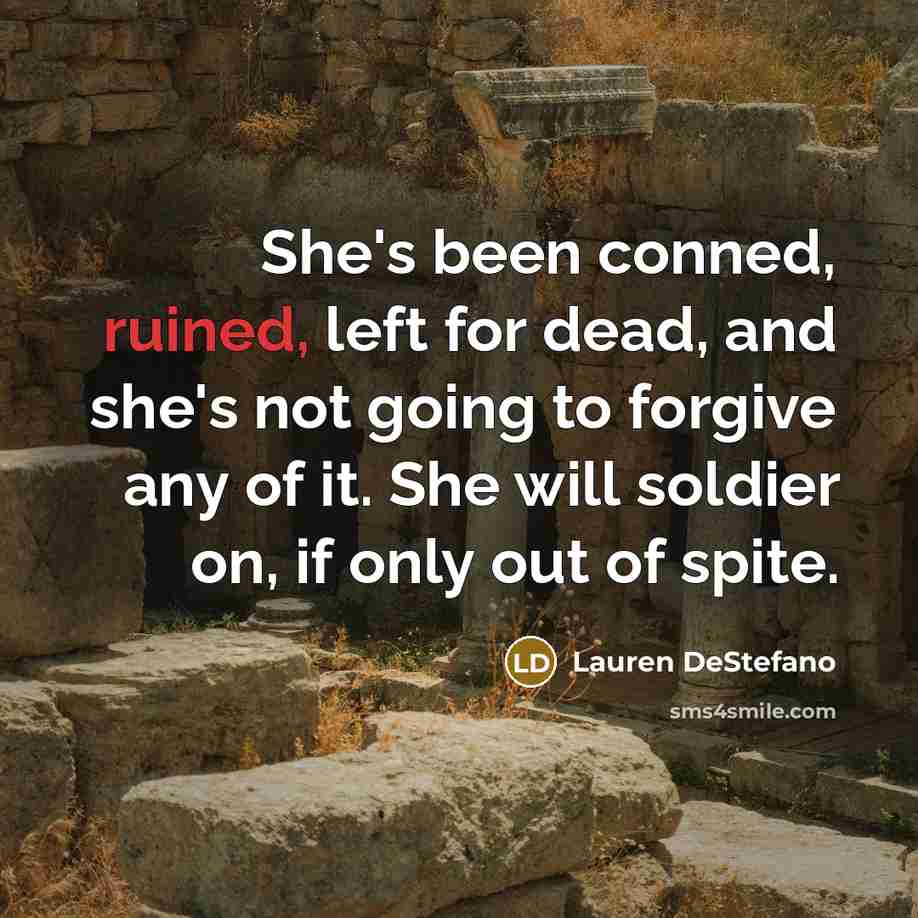 “She's been conned, ruined, left for dead, and she's not…” quote by Lauren DeStefano