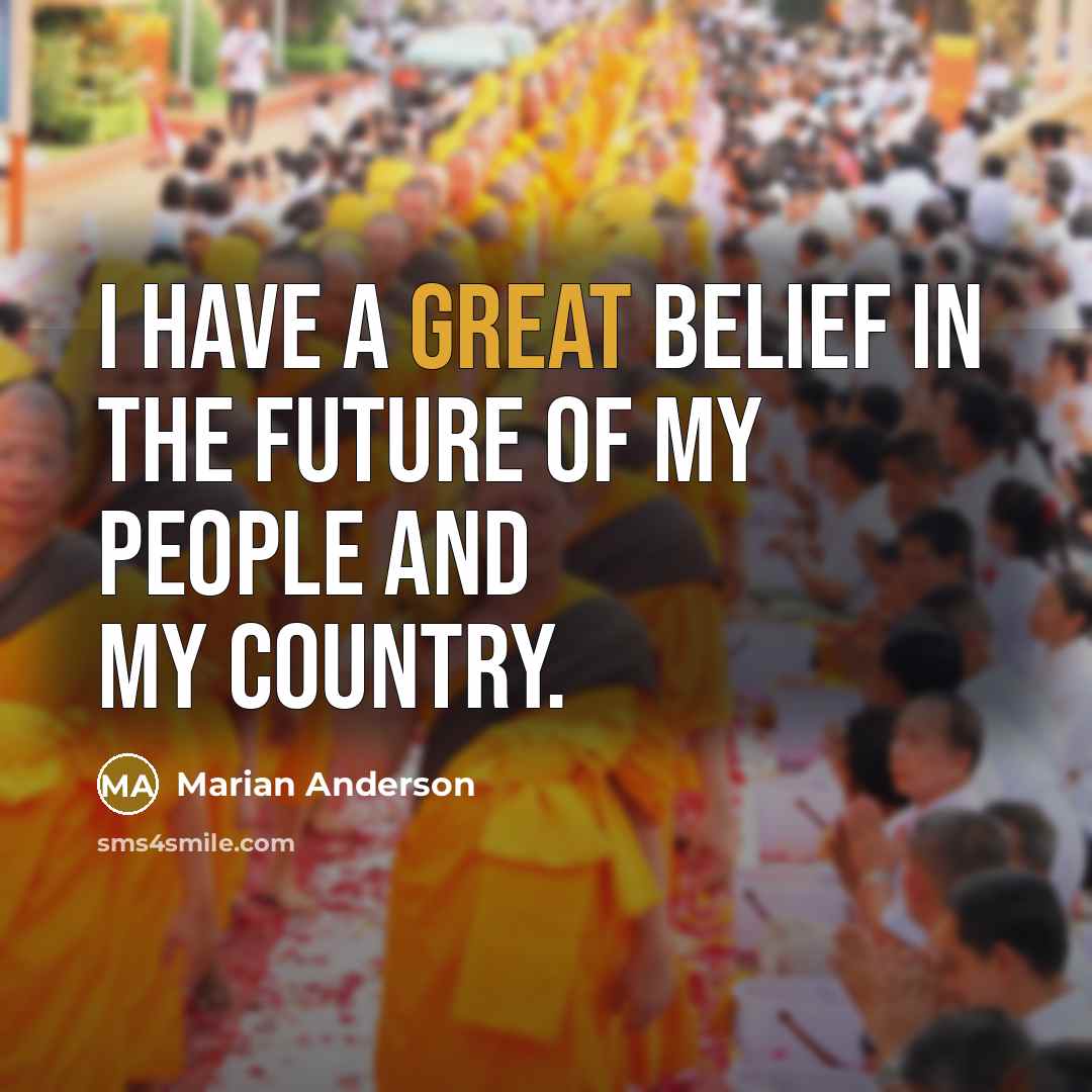 “I have a great belief in the future of my…” quote by Marian Anderson