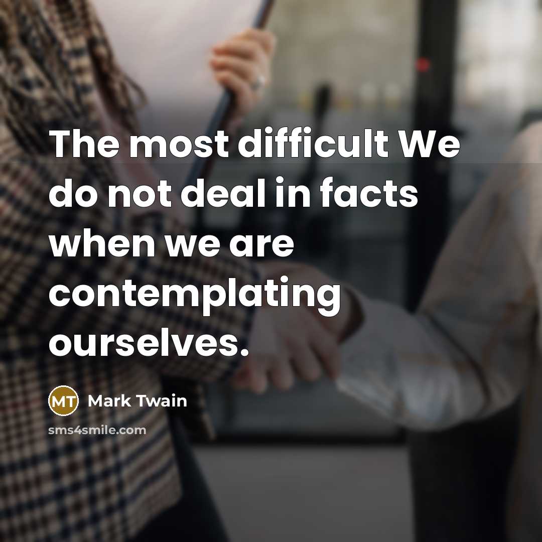 “The most difficult We do not deal in facts when…” quote by Mark Twain