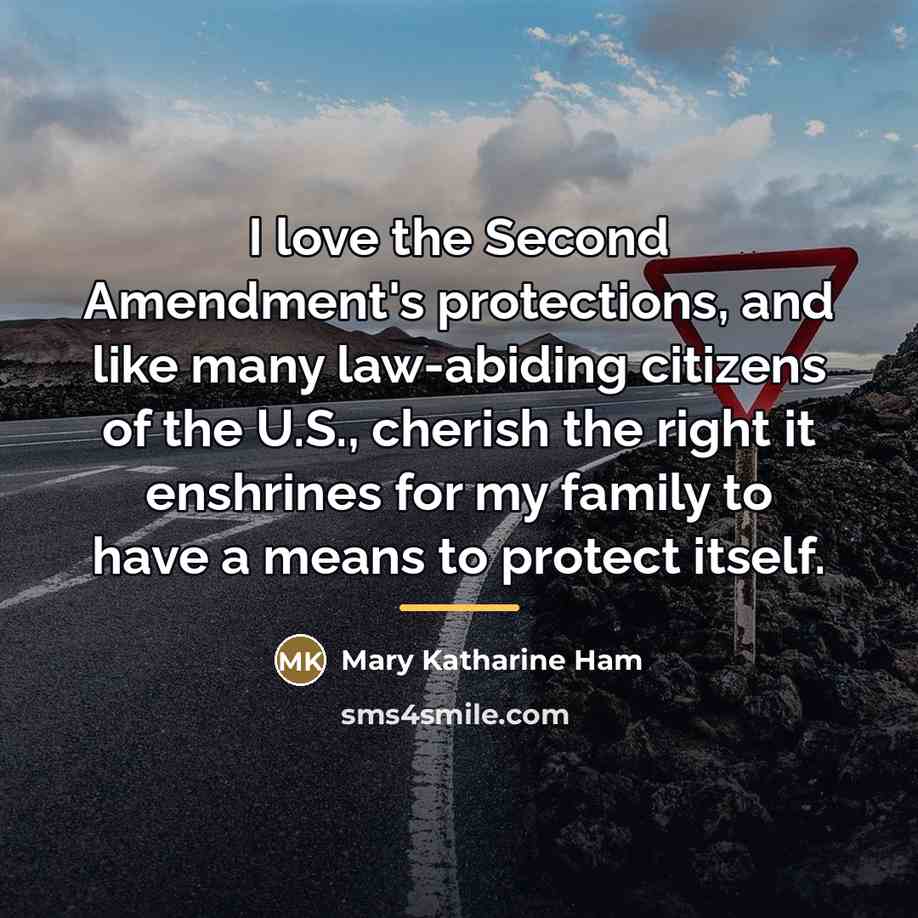 “I love the Second Amendment's protections, and like many law-abiding…” quote by Mary Katharine Ham