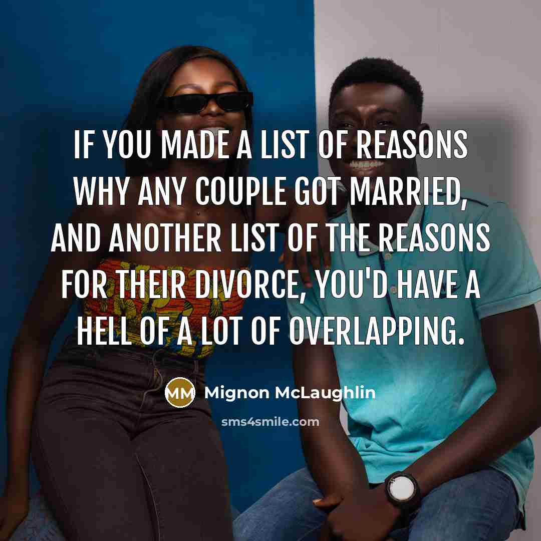 “If you made a list of reasons why any couple…” quote by Mignon McLaughlin
