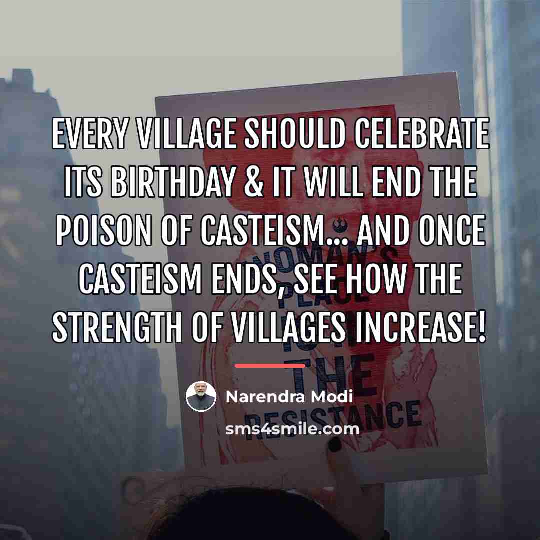 “Every village should celebrate its birthday & it will end…” quote by Narendra Modi