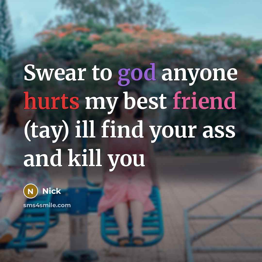 “Swear to god anyone hurts my best friend (tay) ill…” quote by Nick