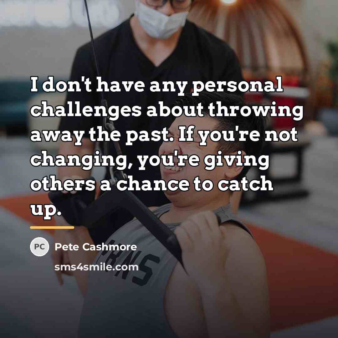 “I don't have any personal challenges about throwing away the…” quote by Pete Cashmore