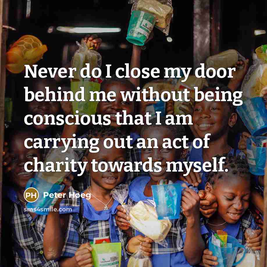 “Never do I close my door behind me without being…” quote by Peter Høeg