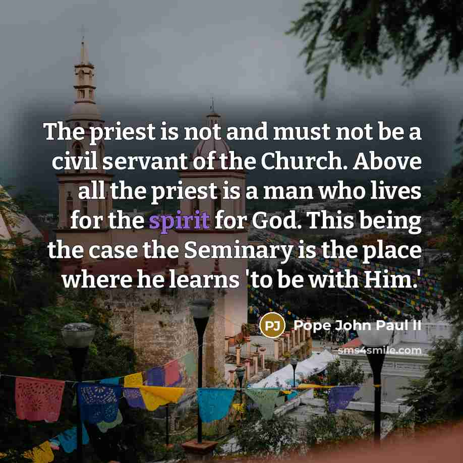 “The priest is not and must not be a civil…” quote by Pope John Paul II
