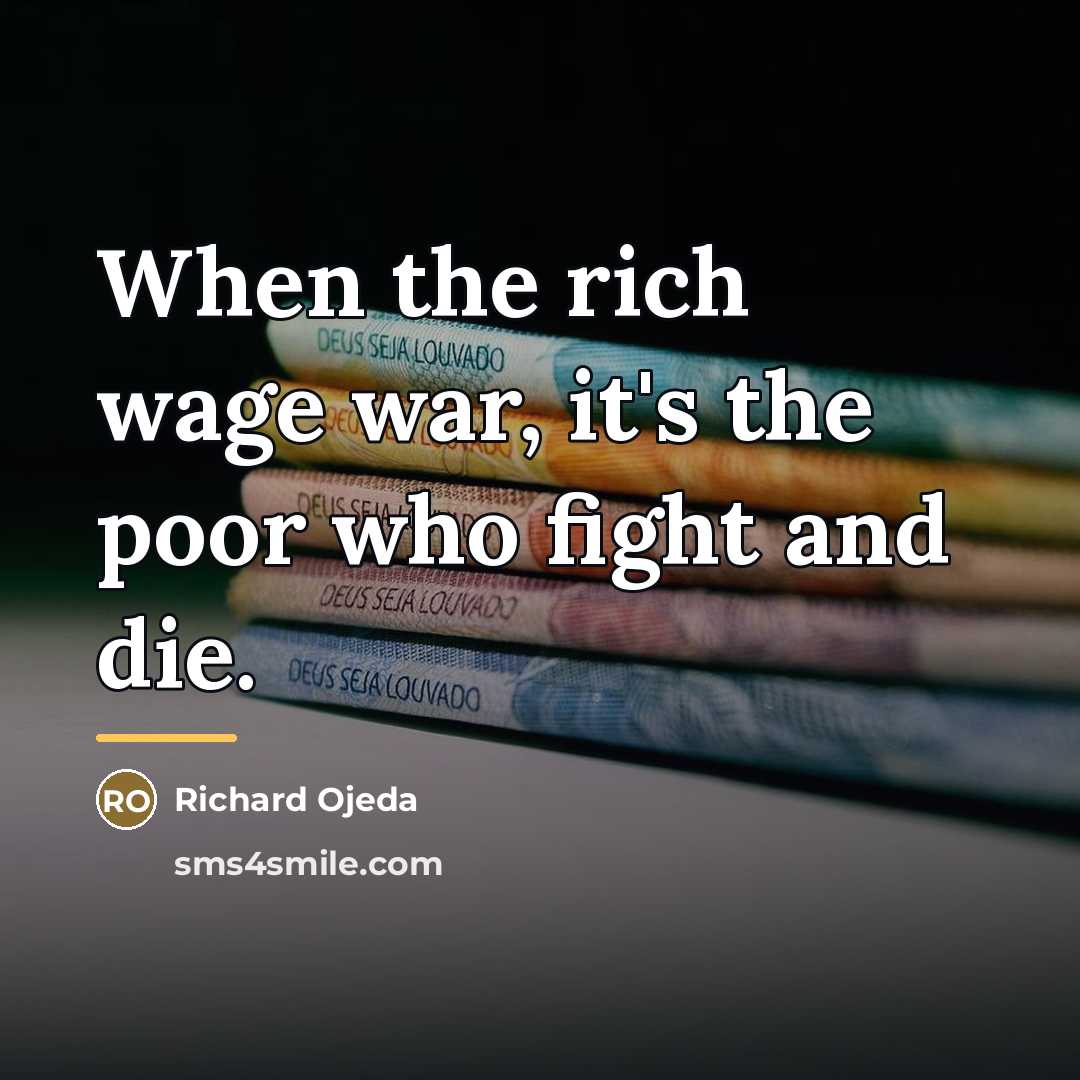 “When the rich wage war, it's the poor who fight…” quote by Richard Ojeda