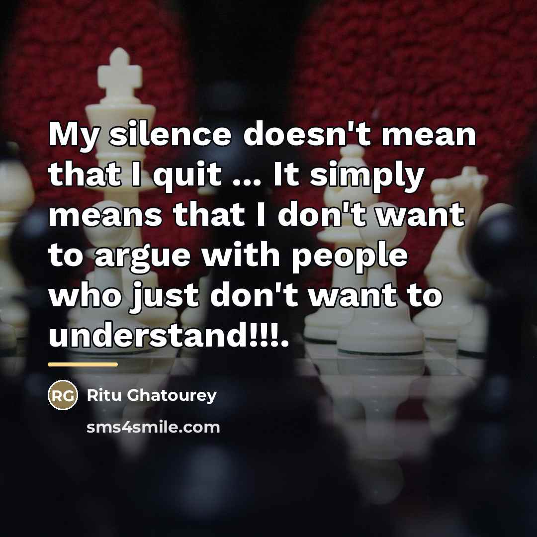 “My silence doesn't mean that I quit ... It simply…” quote by Ritu Ghatourey