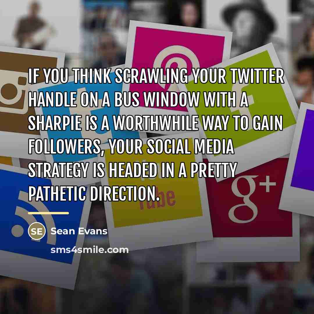 “If you think scrawling your Twitter handle on a bus…” quote by Sean Evans