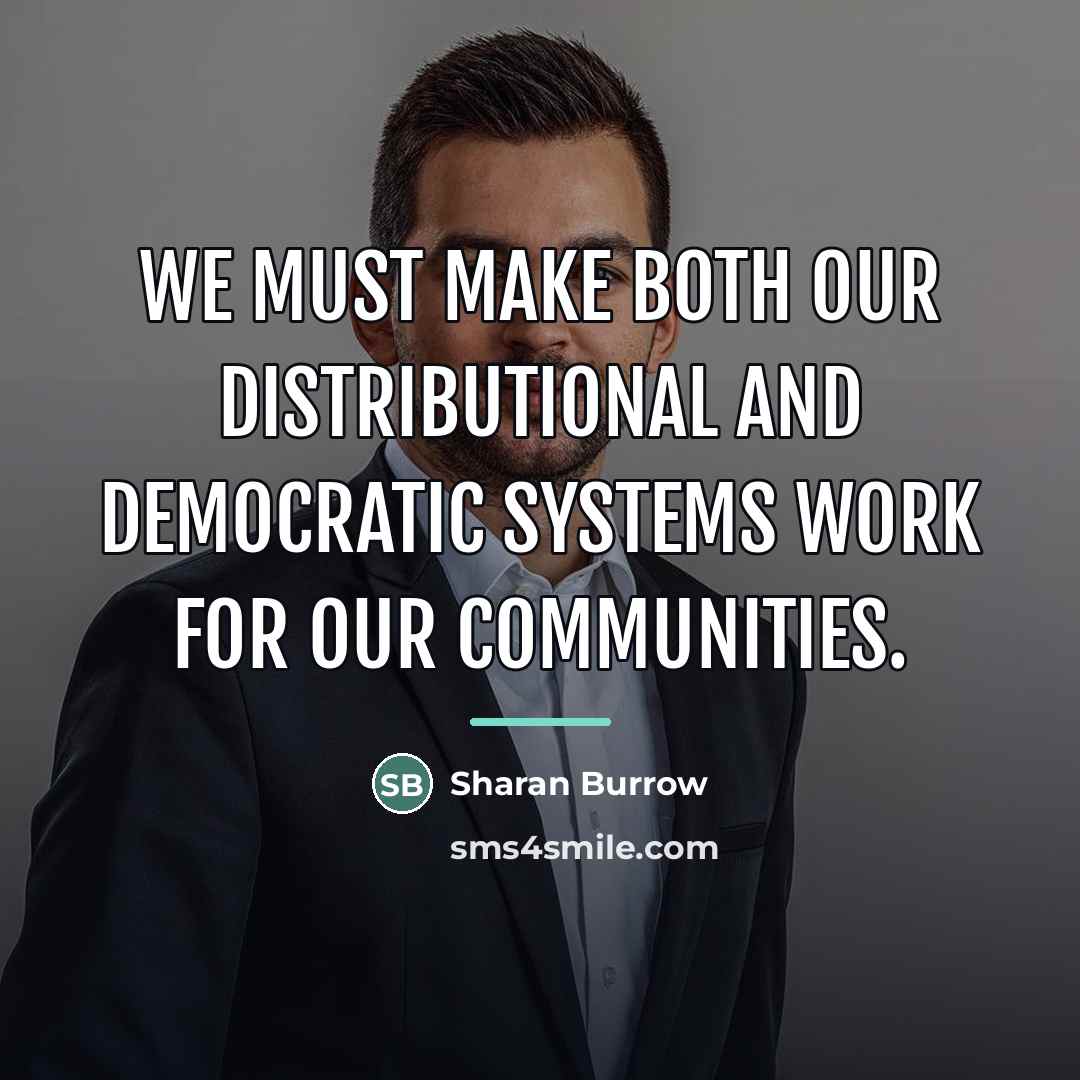 “We must make both our distributional and democratic systems work…” quote by Sharan Burrow