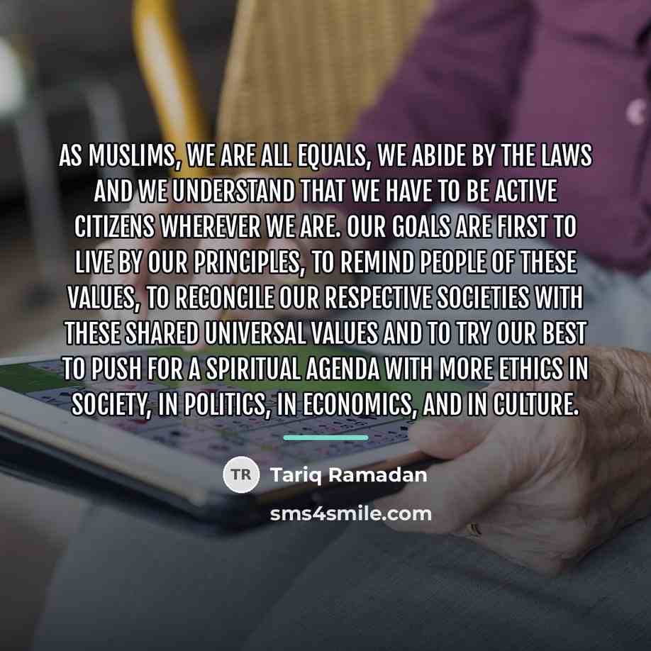 “As Muslims, we are all equals, we abide by the…” quote by Tariq Ramadan