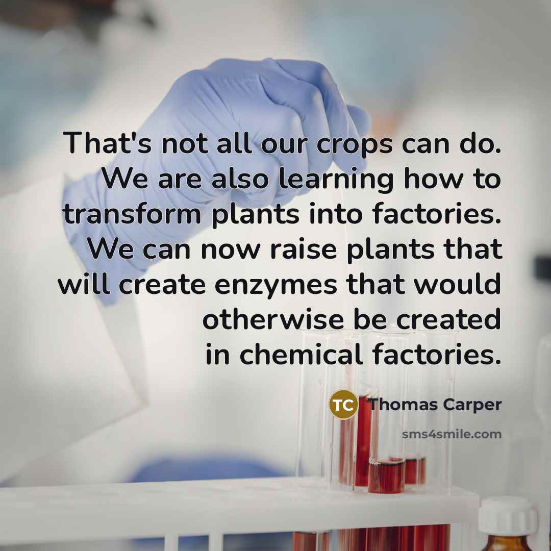 “That's not all our crops can do. We are also…” quote by Thomas Carper