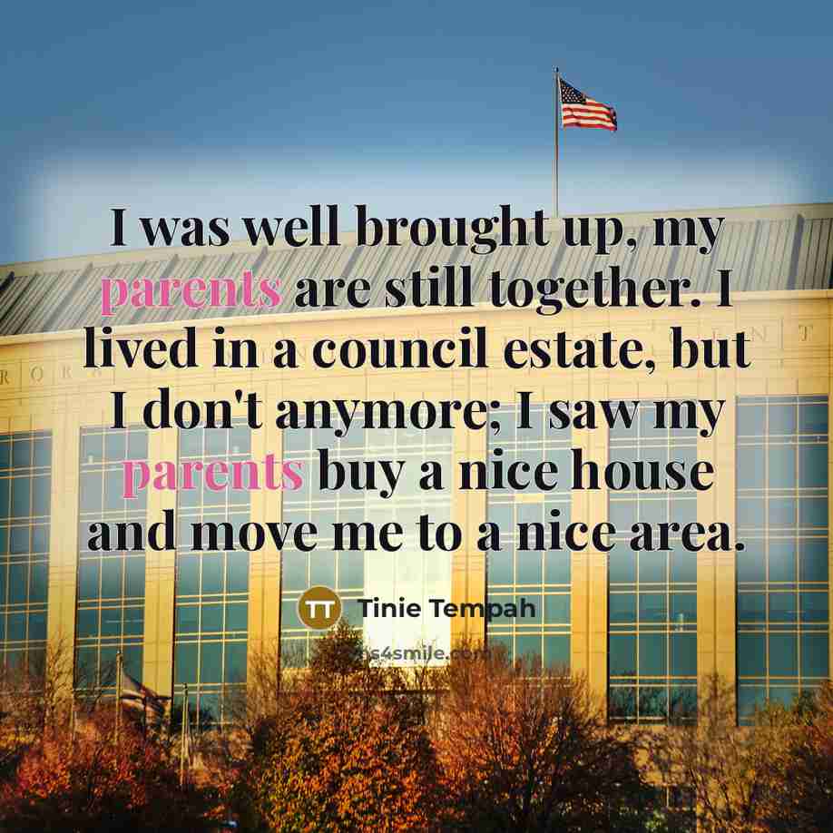 “I was well brought up, my parents are still together.…” quote by Tinie Tempah