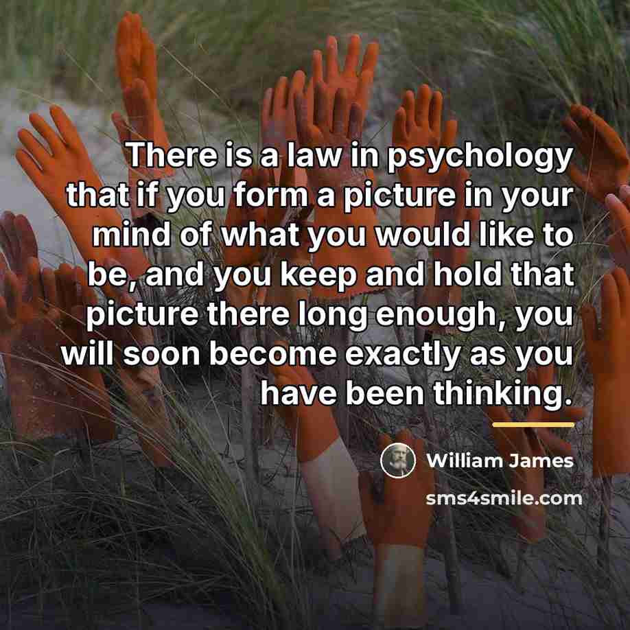 “There is a law in psychology that if you form…” quote by William James