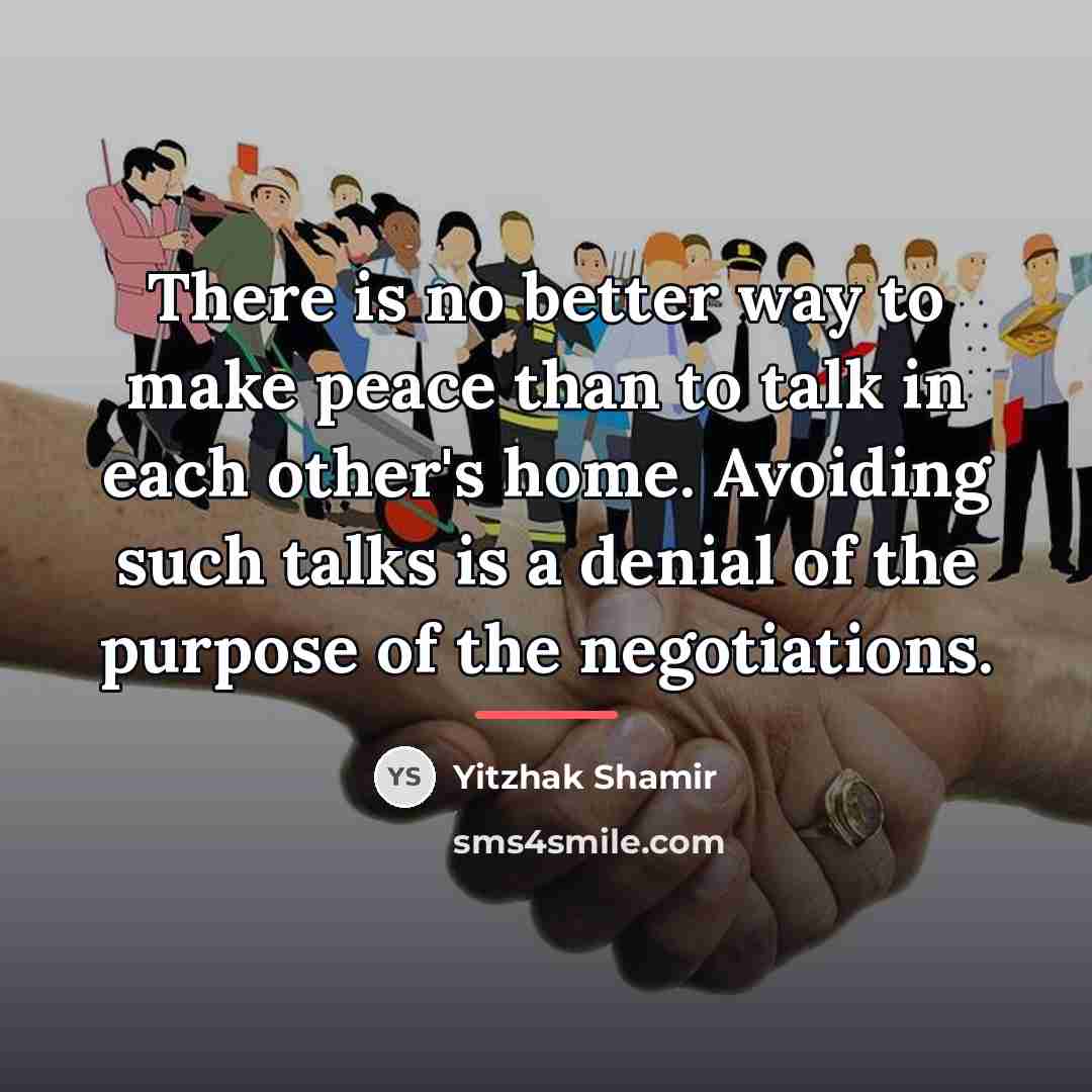 “There is no better way to make peace than to…” quote by Yitzhak Shamir