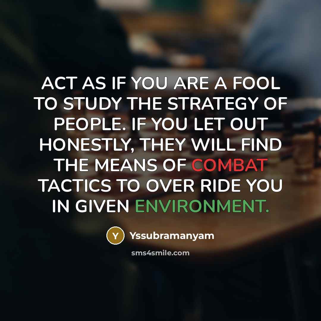 “ACT AS IF YOU ARE A FOOL TO STUDY THE…” quote by Yssubramanyam
