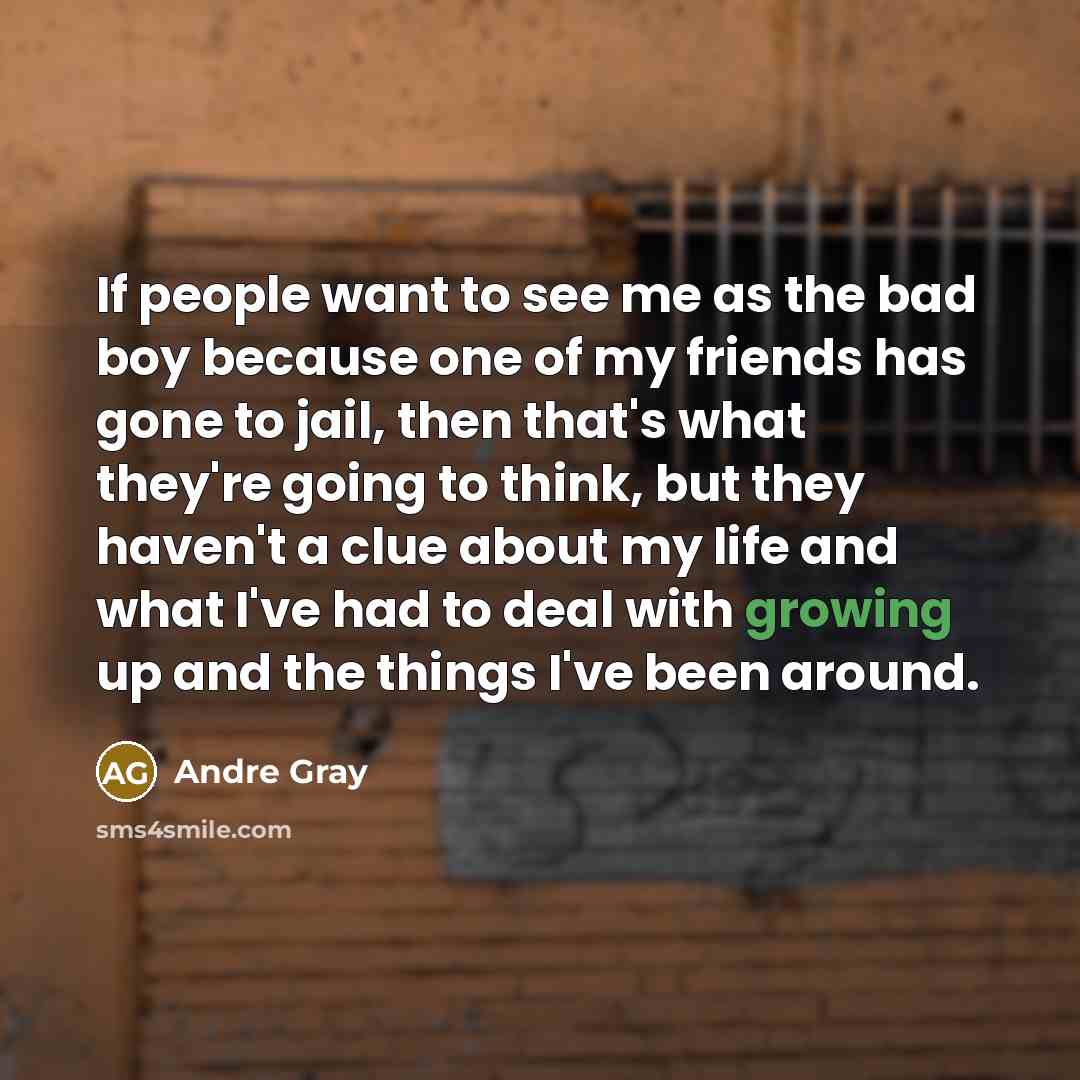 “If people want to see me as the bad boy…” quote by Andre Gray