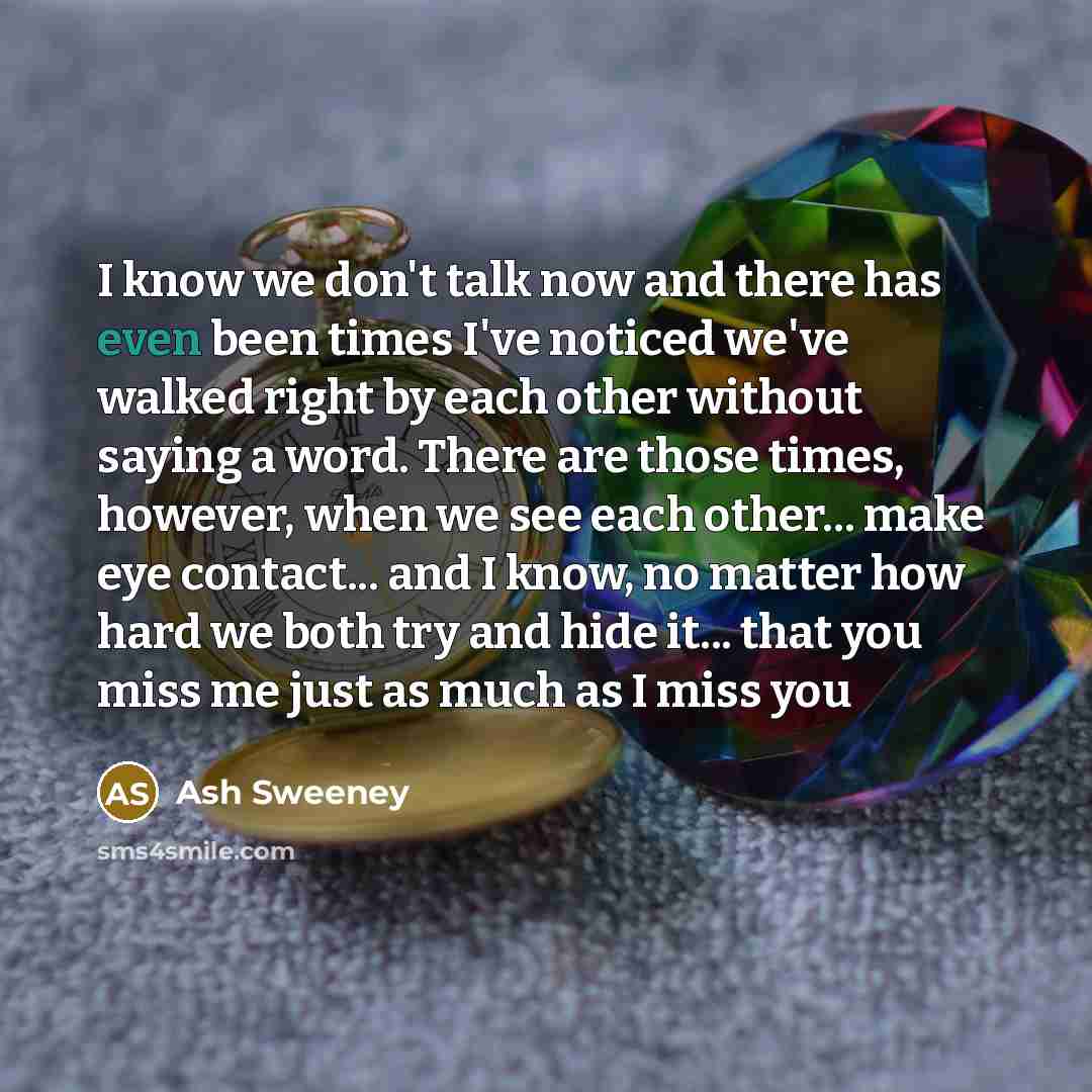 “I know we don't talk now and there has even…” quote by Ash Sweeney