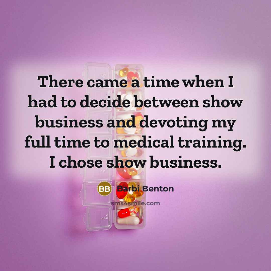 “There came a time when I had to decide between…” quote by Barbi Benton