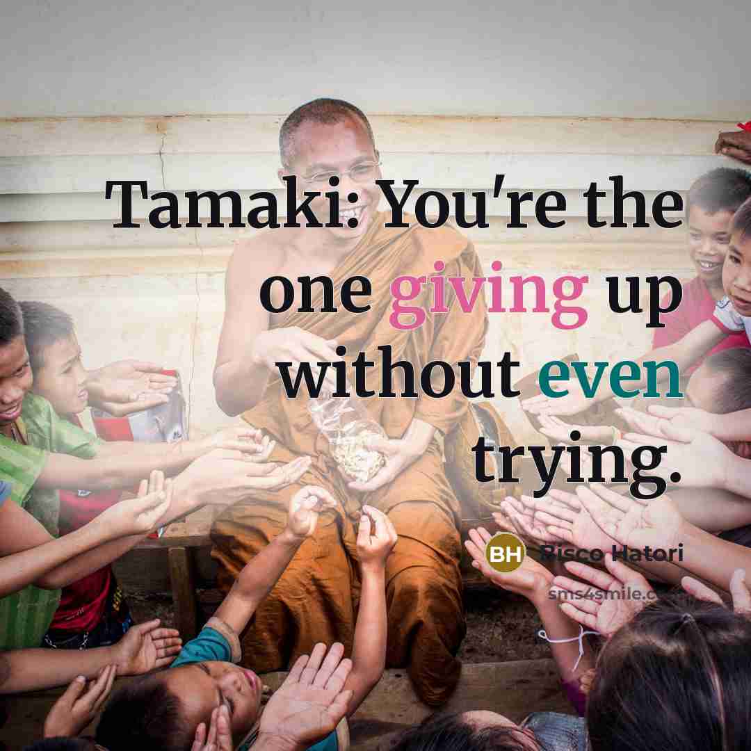 “Tamaki: You're the one giving up without even trying.…” quote by Bisco Hatori