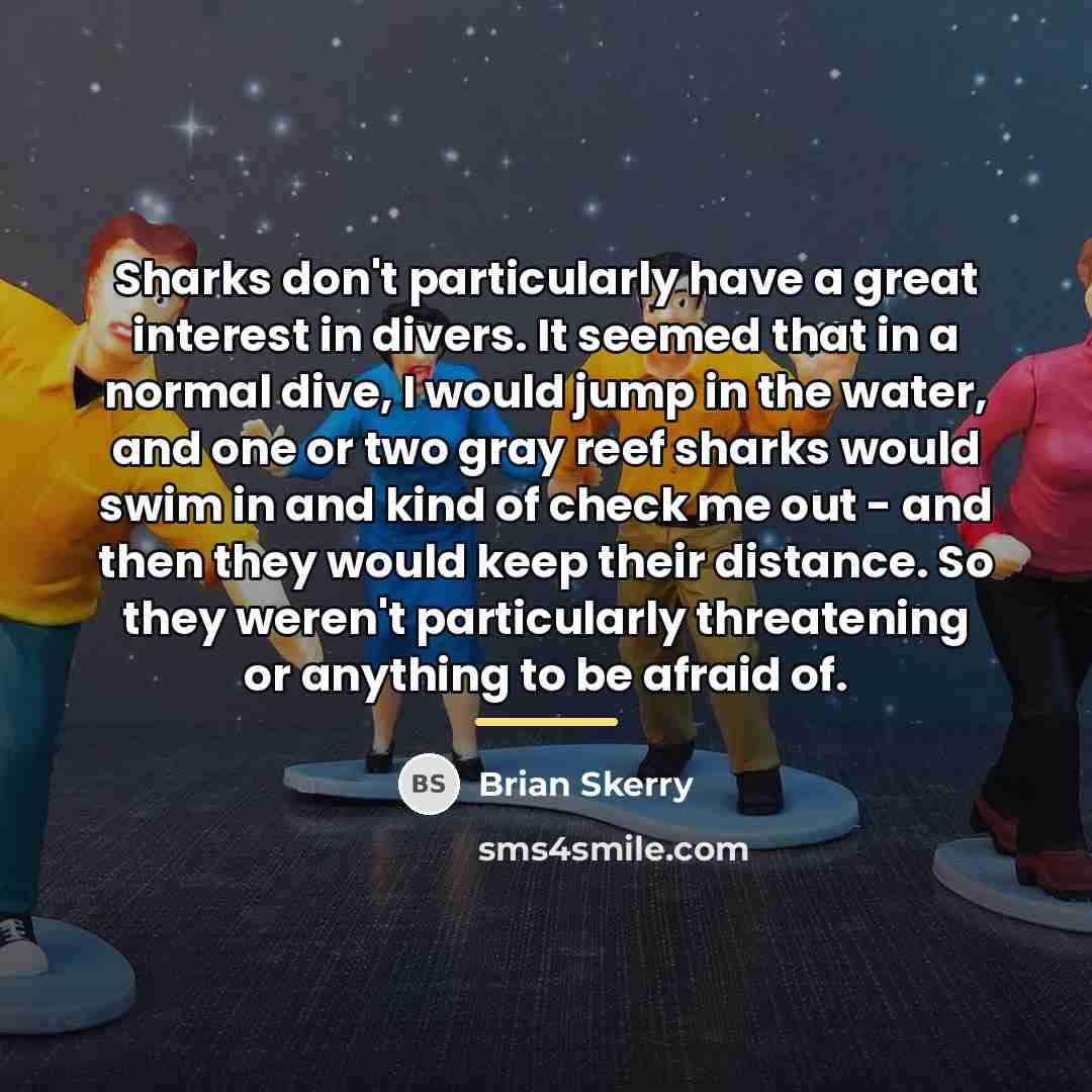“Sharks don't particularly have a great interest in divers. It…” quote by Brian Skerry