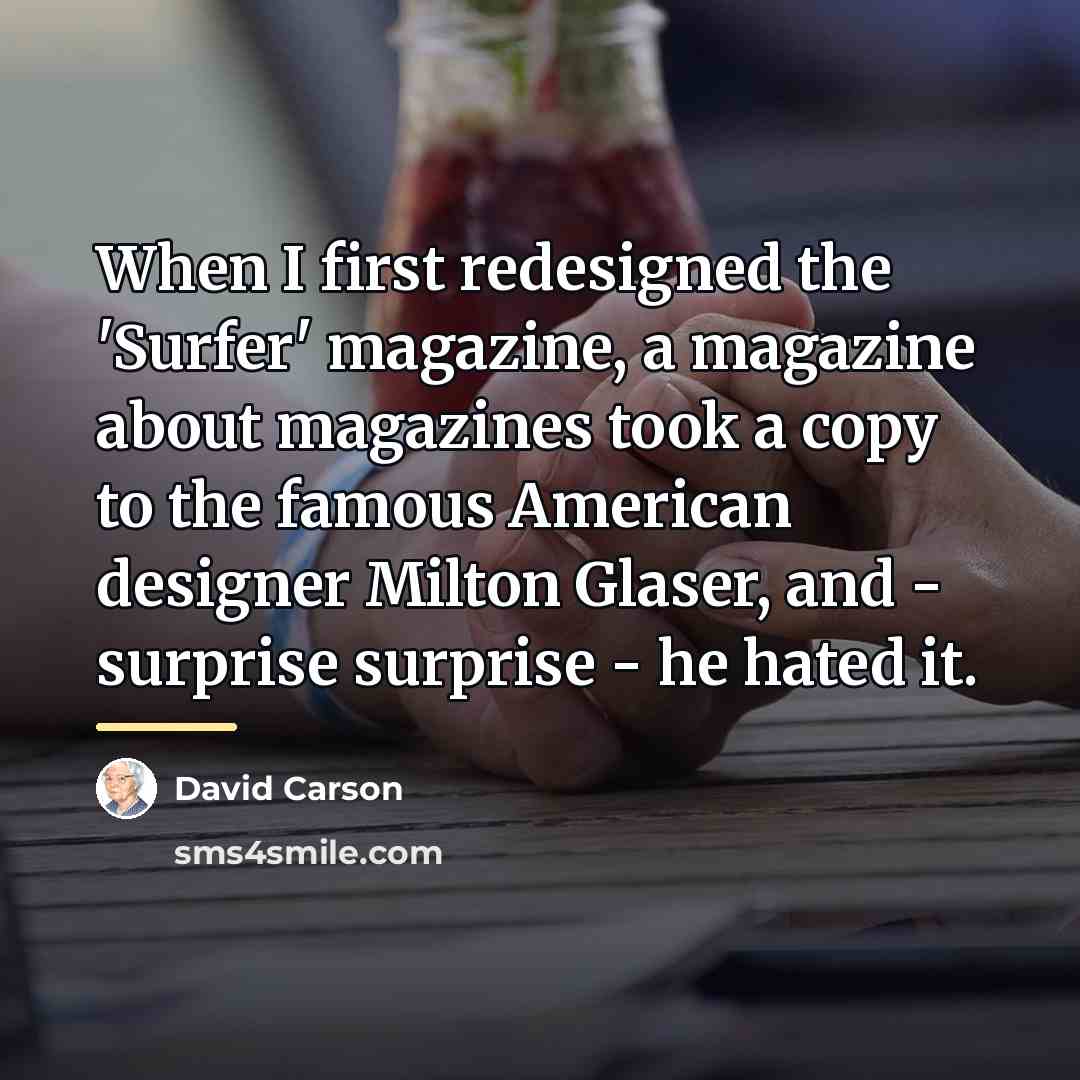 “When I first redesigned the 'Surfer' magazine, a magazine about…” quote by David Carson