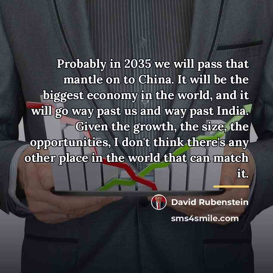 “Probably in 2035 we will pass that mantle on to…” quote by David Rubenstein