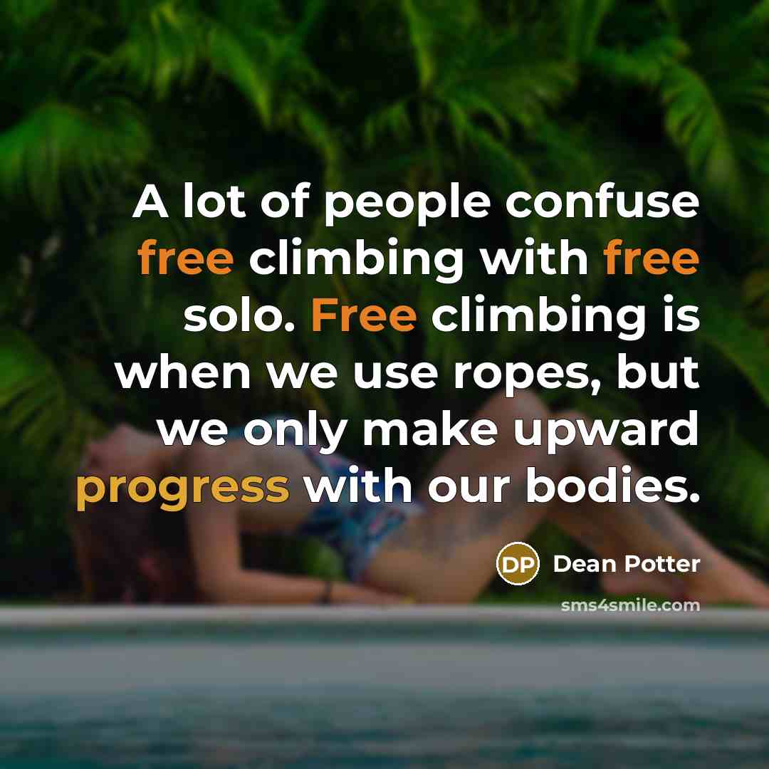 “A lot of people confuse free climbing with free solo.…” quote by Dean Potter