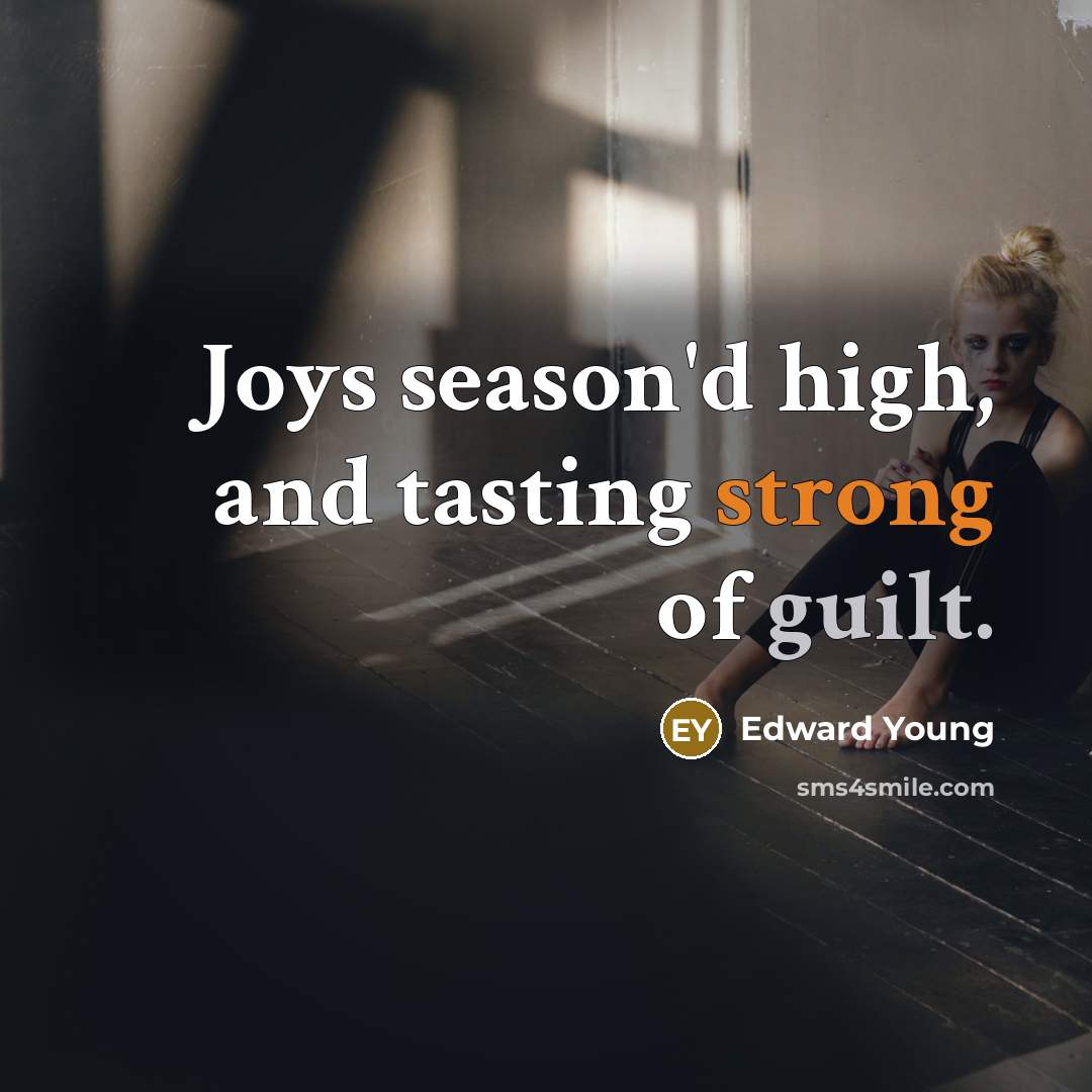 “Joys season'd high, and tasting strong of guilt.…” quote by Edward Young