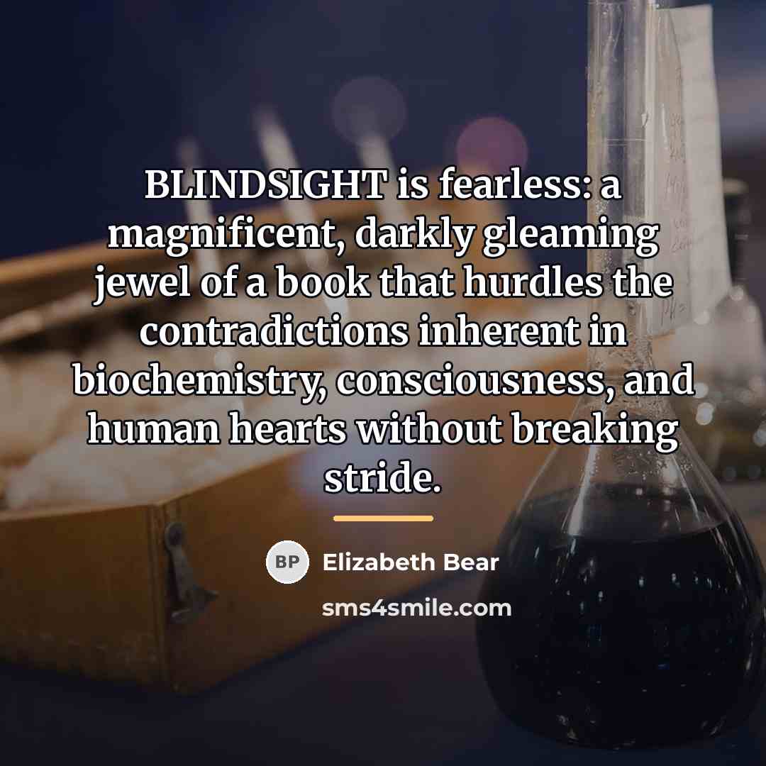 “BLINDSIGHT is fearless: a magnificent, darkly gleaming jewel of a…” quote by Elizabeth Bear