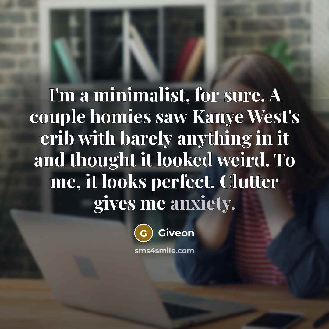 “I'm a minimalist, for sure. A couple homies saw Kanye…” quote by Giveon