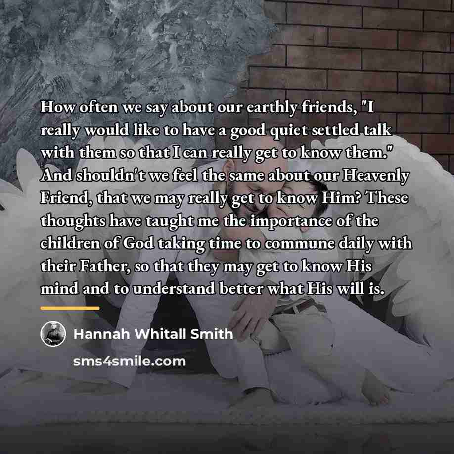 “How often we say about our earthly friends, "I really…” quote by Hannah Whitall Smith