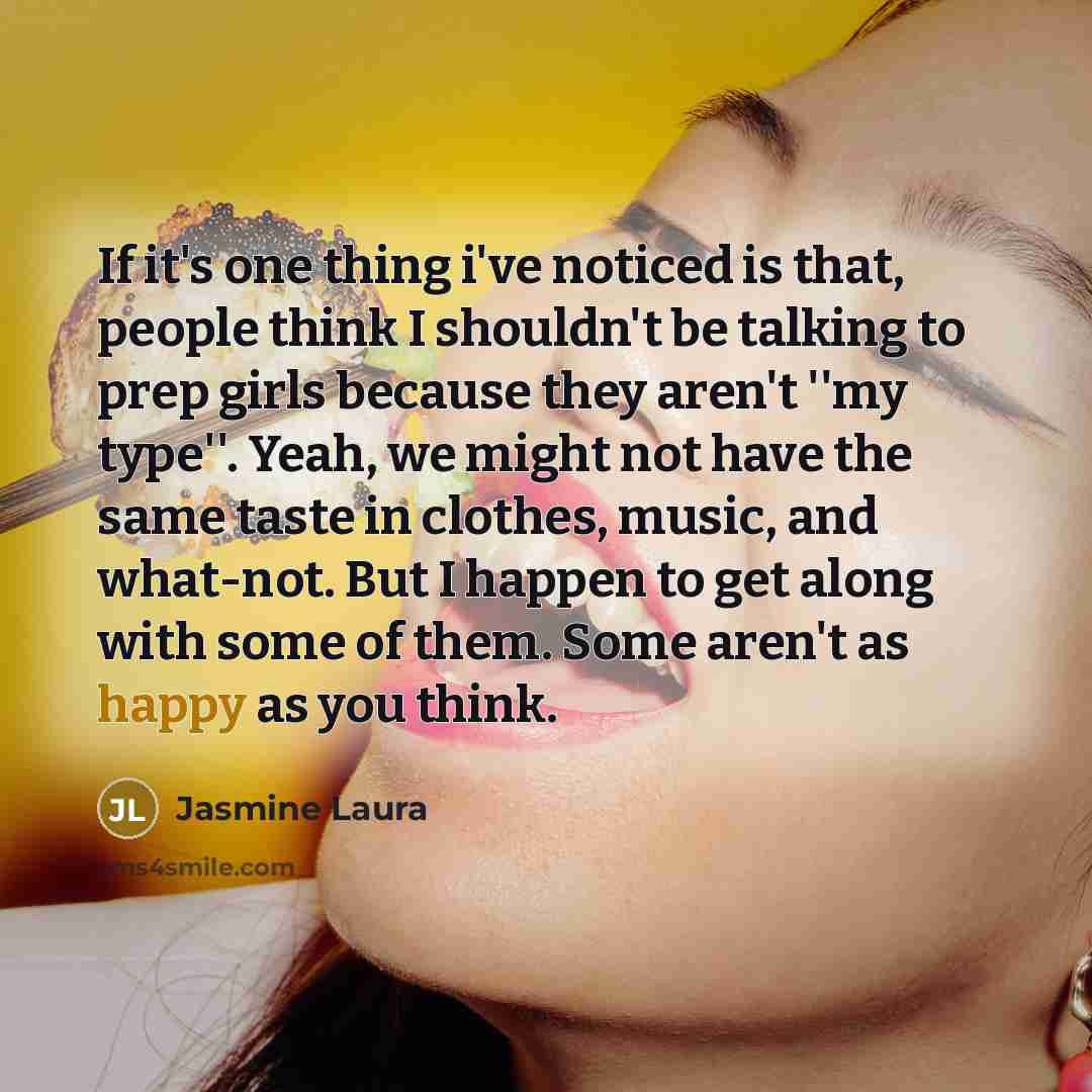 “If it's one thing i've noticed is that, people think…” quote by Jasmine Laura