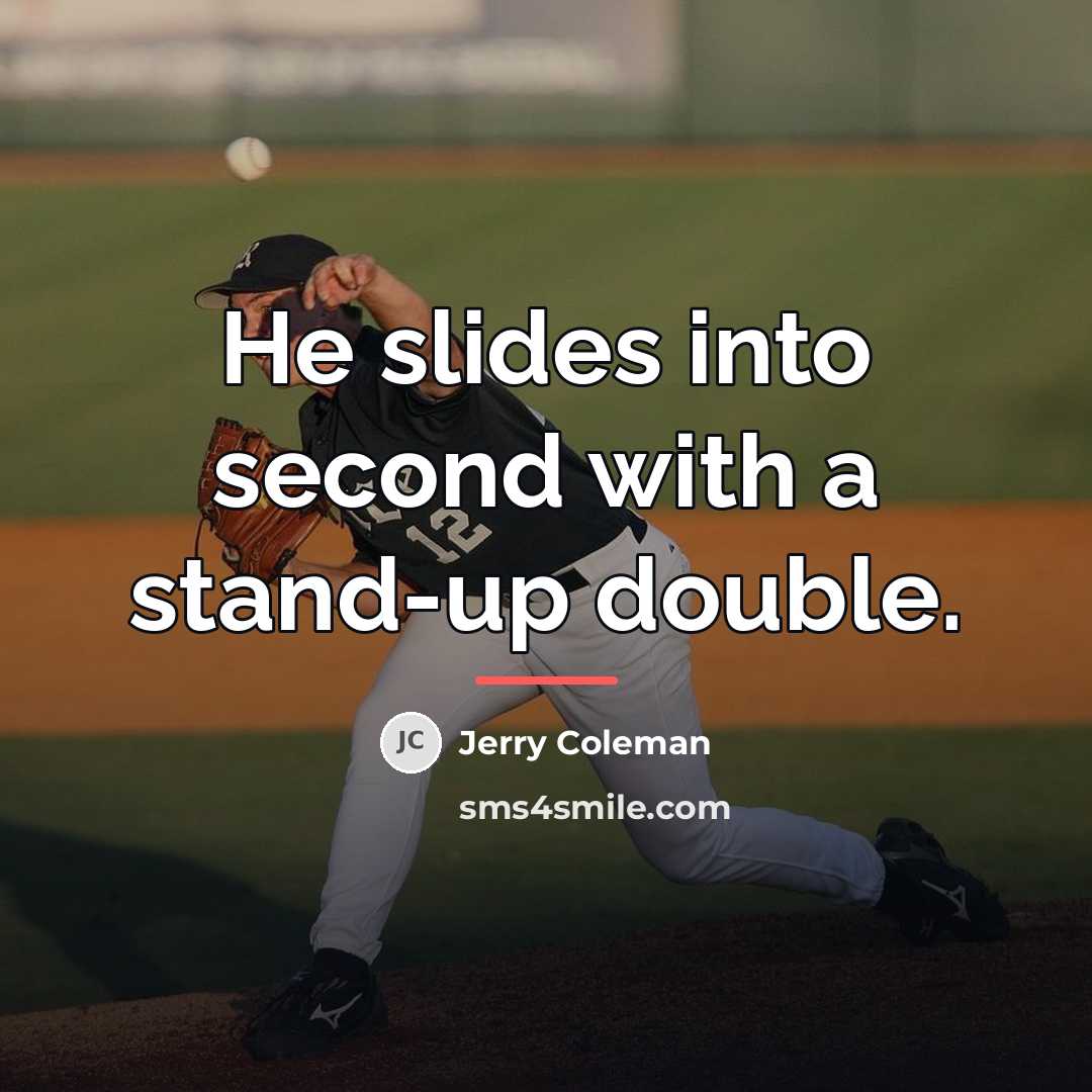 “He slides into second with a stand-up double.…” quote by Jerry Coleman