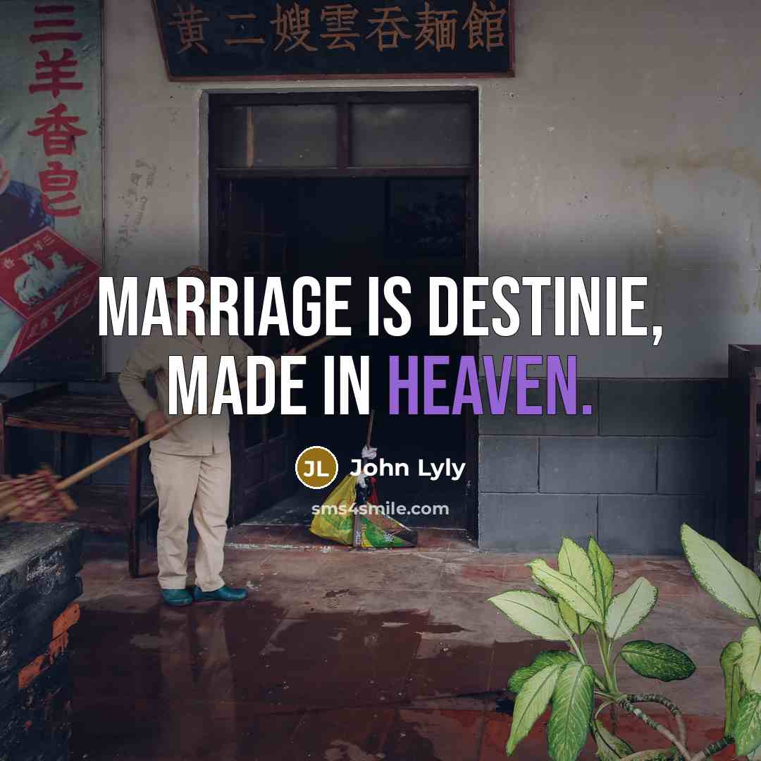 “Marriage is destinie, made in heaven.…” quote by John Lyly
