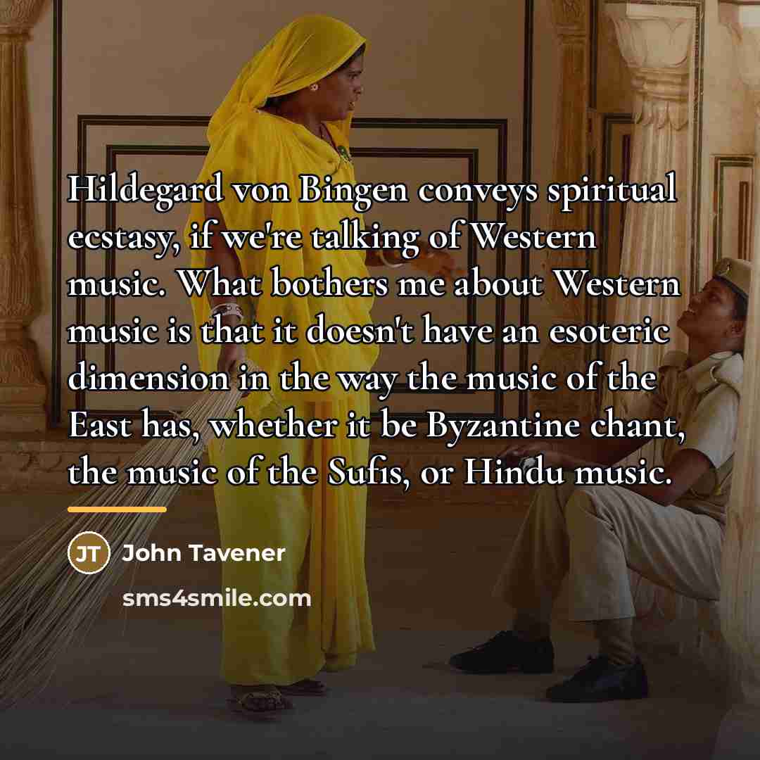 “Hildegard von Bingen conveys spiritual ecstasy, if we're talking of…” quote by John Tavener