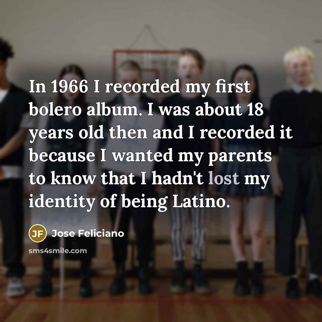 “In 1966 I recorded my first bolero album. I was…” quote by Jose Feliciano