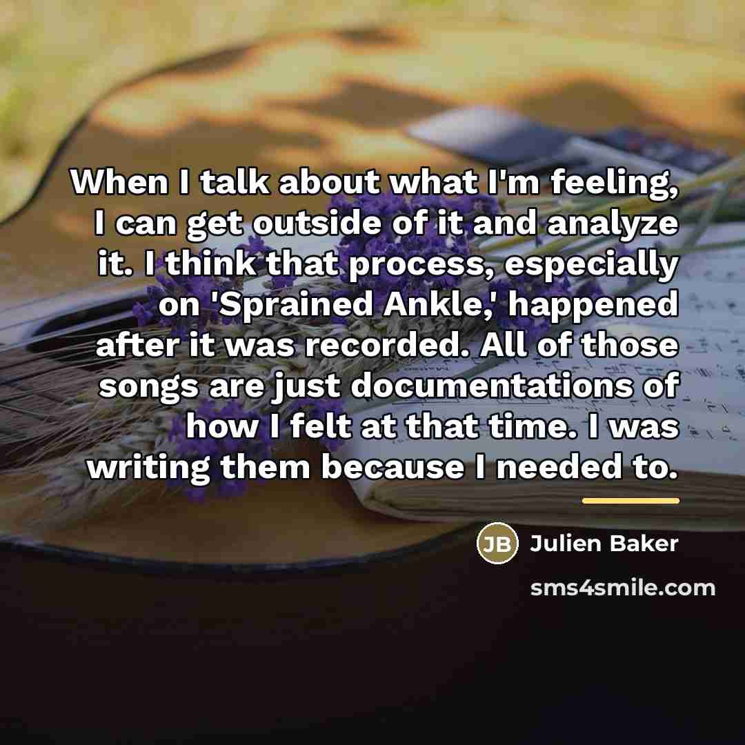 “When I talk about what I'm feeling, I can get…” quote by Julien Baker